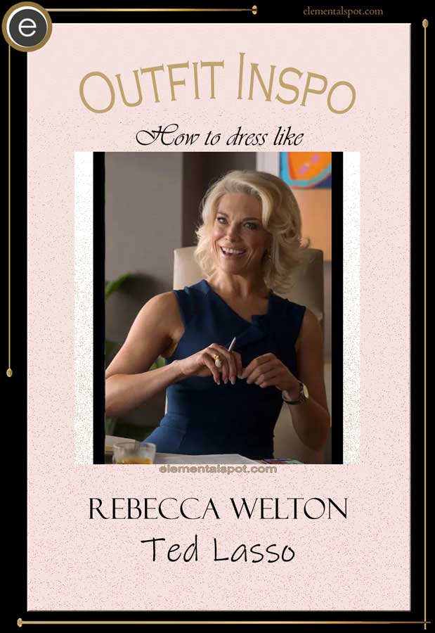 Steal Her Style: Rebecca Welton’s Impeccable Fashion in Ted Lasso
