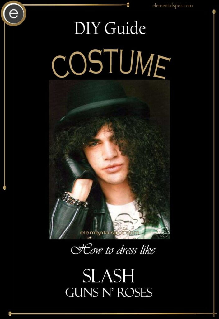 How to dress like Slash-Guns n Roses costume-DIY