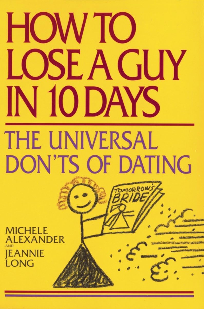 How To Lose A Guy In 10 Days Gifts "How to Lose a Guy in 10 Days: The Universal Don'ts of Dating" Guide