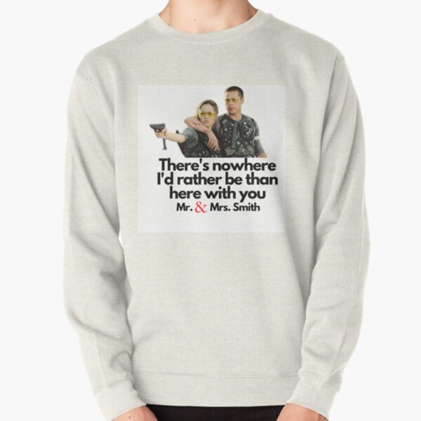 Mr. & Mrs. Smith Movie Gift Ideas Mr. and Mrs. Smith Quote Pullover
