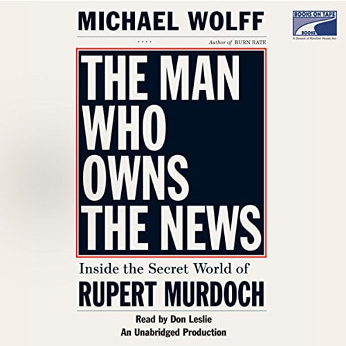 Succession gifts The Man Who Owns the News: Inside the Secret World of Rupert Murdoch