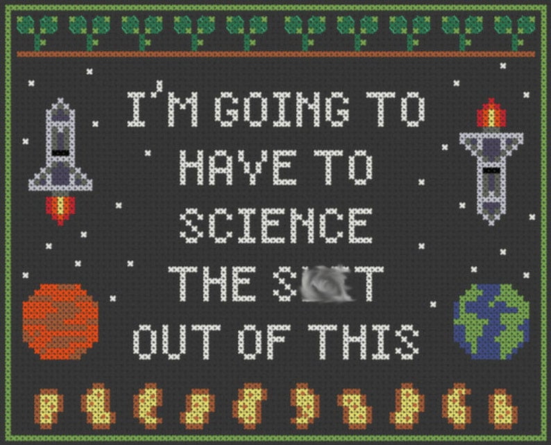 The Martian Gifts "I'm Going to Have to Science the S**t Out of This" Cross Stitch