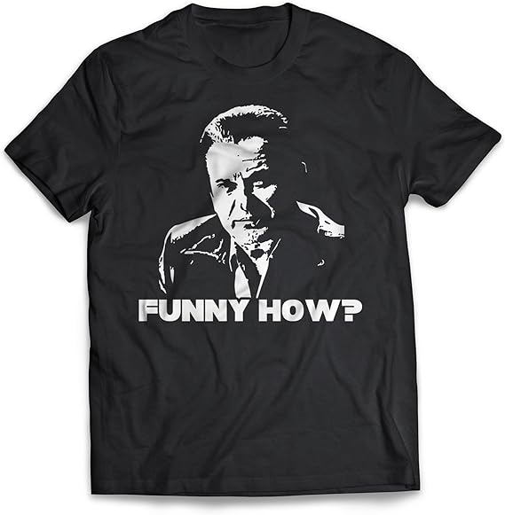 Goodfellas Gifts "Funny How?" Goodfellas T-shirt
