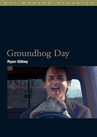 Groundhog Day Gifts "Groundhog Day (BFI Modern Classics)" by Ryan Gilbey